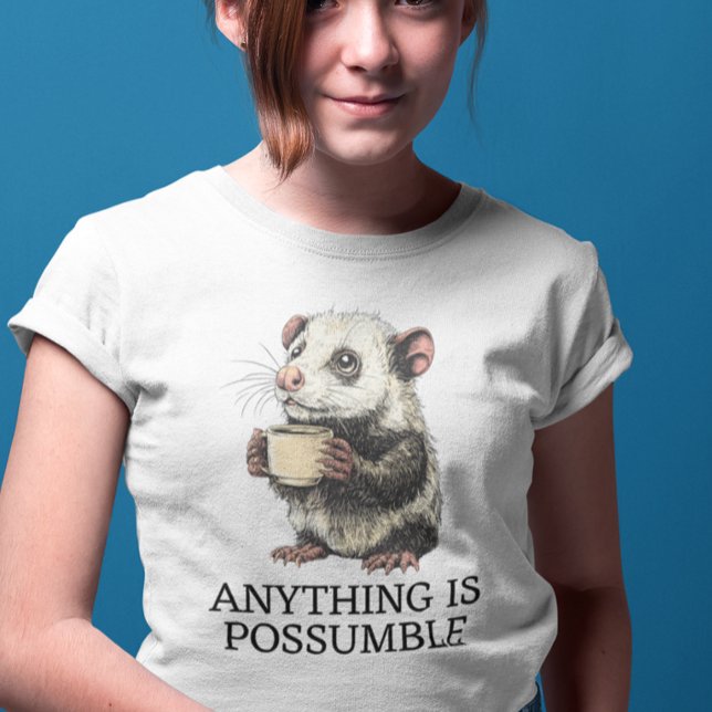 Anything is Possumble Cute Opossum T-Shirt (Von Creator hochgeladen)