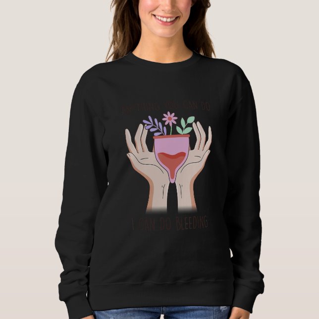 Anything You Can Do I Can Do Bleeding Support Femi Sweatshirt (Vorderseite)