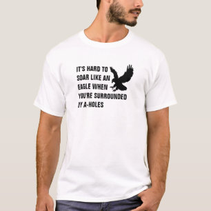 Anzusteigen ist hart, wie ein Adler, wenn Sie T-Shirt