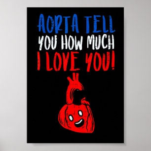 Aorta sag dir Herz Lustiger Valentinstag Medizin Poster