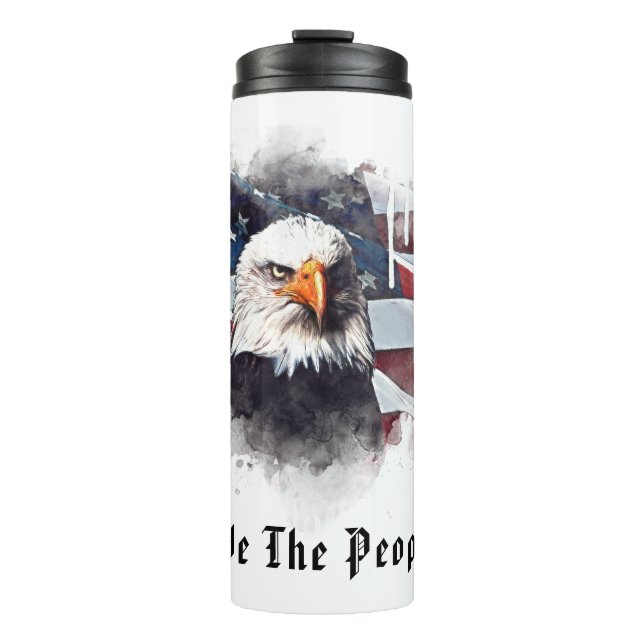 *~* AP16 We the People EAGLE Flag Patriotic Thermosbecher (Vorderseite)
