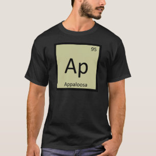 Ap - Appaloosa Pferd Chemie Elementsymbol T-Shirt