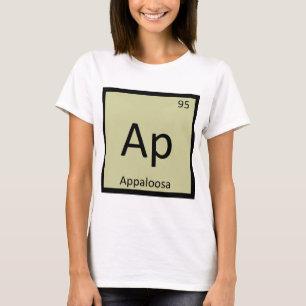 Ap - Appaloosa Pferd Chemie Elementsymbol T-Shirt