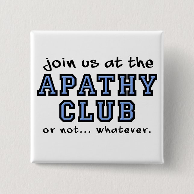Apathy Club Funny Button Abzeichen (Vorderseite)