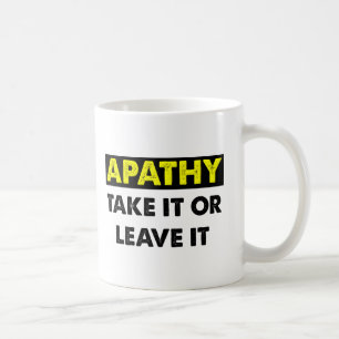 Apathy Funny Mug Tasse