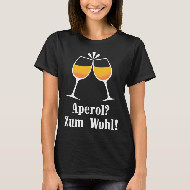 Aperol zum Wohl Aperolikian  Saying JGA Sprizz T-Shirt (Vorderseite)