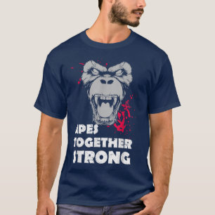 Apes Together Strong Graphicfor Ape fans T-Shirt