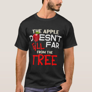 Apfel fällt nicht weit vom Baumapfelheber ab T-Shirt