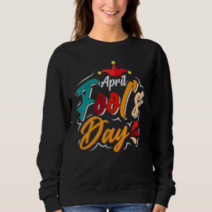 Apg April Fool's Day 1. April Narren Tag 2022 Jo Sweatshirt