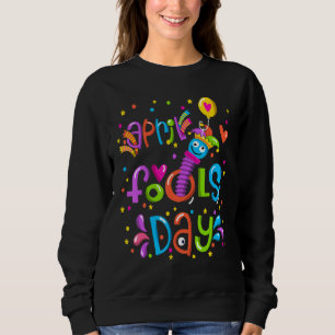 Apg April Fool's Day 1. April Narren Tag 2022 Jo Sweatshirt