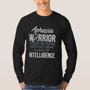 Aphasia Warrior Intelligence Survivor Bewusstsein T-Shirt