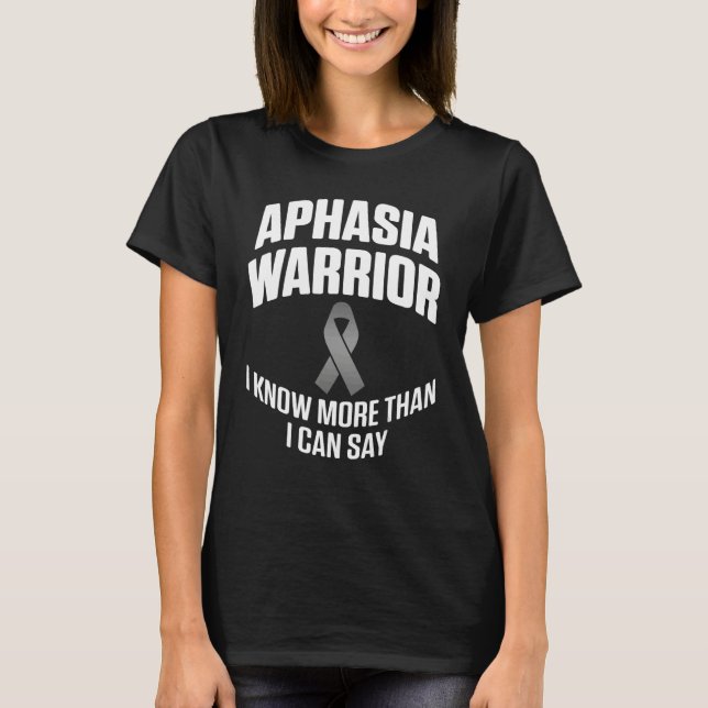 Aphasia Warrior Know Say Survivor Awareness 3 T-Shirt (Vorderseite)