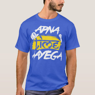 Apna Time Aayega Bollywood Hindi Quote T-Shirt
