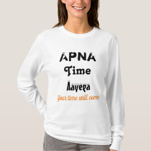 Apna Time Aayega Rapper Hindi Gully Boy T - Shirt