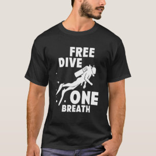 Apnoe Diver Freediving Free Diver One Breat T-Shirt