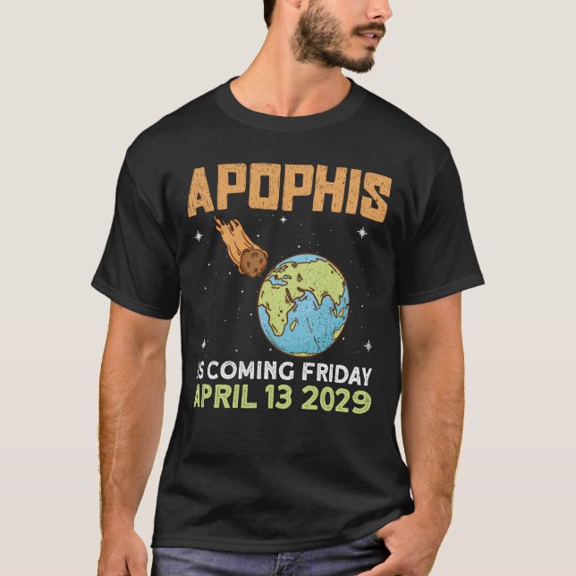Apophis Coming Friday, 13. April 2029 - Asteroid T-Shirt (Vorderseite)