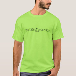 "Apostate at peace now" T-Shirt