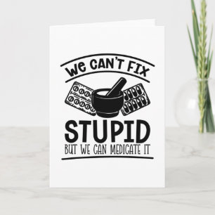 Apotheke, Tech, wir können keinen dummen Apotheker Karte