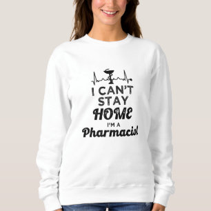 Apothekenhelfer Apotheker Ich kann nicht zu Hause  Sweatshirt