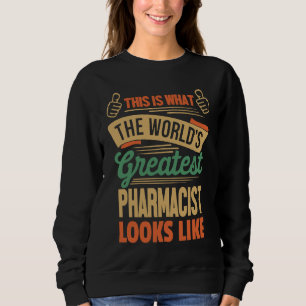 Apotheker  Größter Apotheker der Welt Sweatshirt