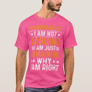 Apotheker ich nicht argumentieren, ich erkläre, wa T-Shirt