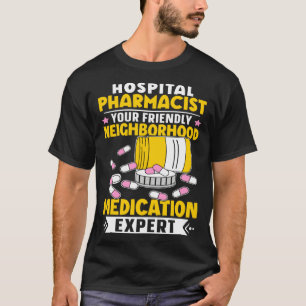 Apotheker im Krankenhaus, Experte für Nachbarschaf T-Shirt
