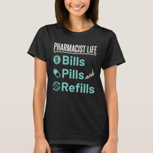 Apotheker Leben  Apotheke Humor Pillen Nachfüllung T-Shirt