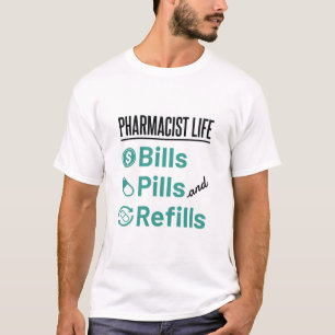 Apotheker Life Bills Pillen und Nachfüllungen T-Shirt