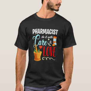 Apotheker machen es mit Health Care Pharmacy Techn T-Shirt