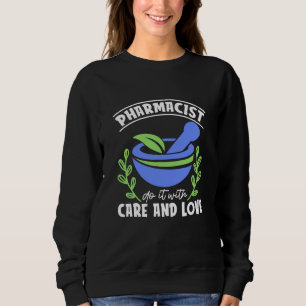 Apotheker machen es mit Vorsicht und Liebe Pharmaz Sweatshirt