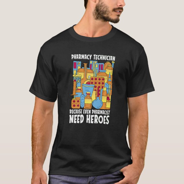 Apotheker Need Heroes Pharmacy Tech Medicine Phar T-Shirt (Vorderseite)