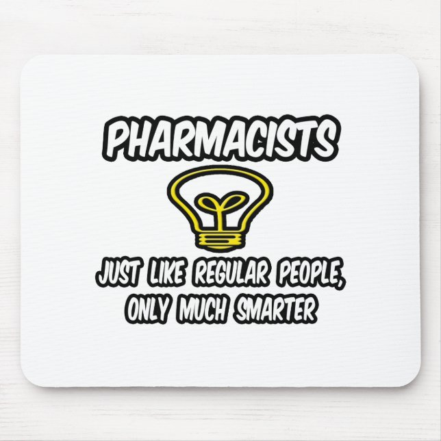 Apotheker... Regelmäßige Leute, nur schlauer Mousepad (Vorne)