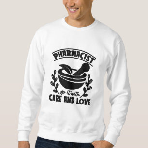 Apotheker tun dies mit Vorsicht und Liebe-Technike Sweatshirt