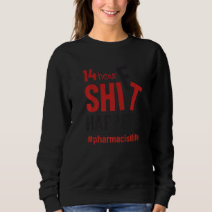 Apothekerin Leben 14 Stunden Umschalt Drugstore Mä Sweatshirt