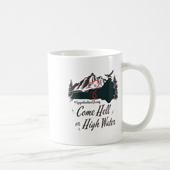 Appalachia Strong Come Hell Or High Water Mountain Kaffeetasse (Rechts)