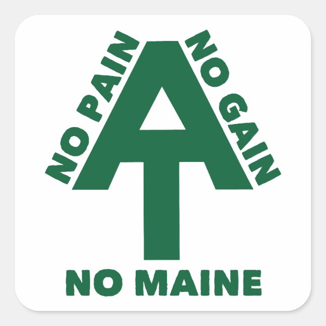 Appalachian Trail No Pain No Gain No Maine Quadratischer Aufkleber (Vorderseite)