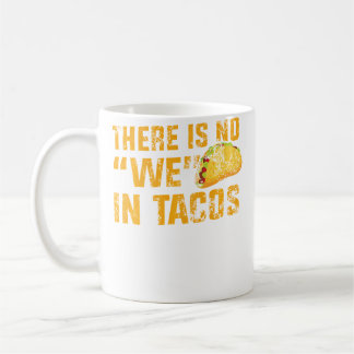 Apparel No We In Tacos Kaffeetasse