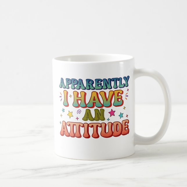 Apparently I Have an Attitude Retro Groovy  Kaffeetasse (Rechts)