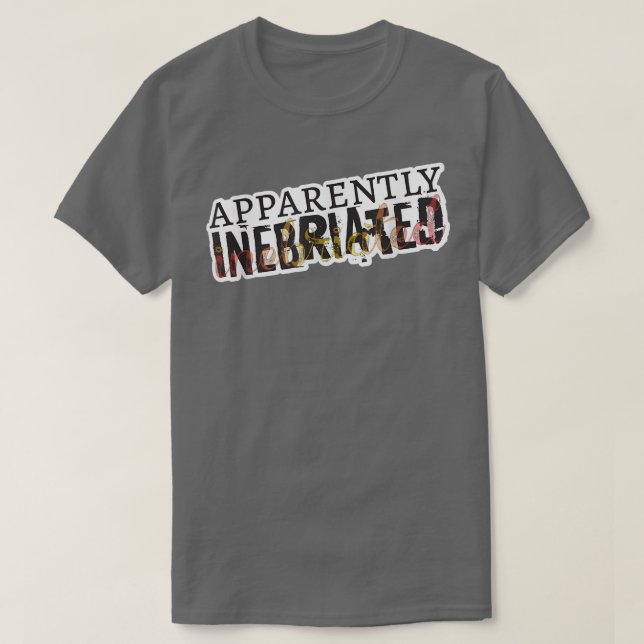 Apparently Inebriated, funny drunk  T-Shirt (Design vorne)