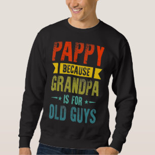 Applaus, denn Opa ist für alte Typ Vater Da Sweatshirt