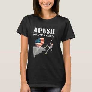 Applaus für mich aus einem Cliff AP World History  T-Shirt