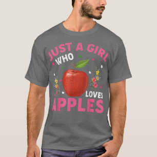 Apple Fruit Lover Funny Just A Girl, die Lieben Ap T-Shirt