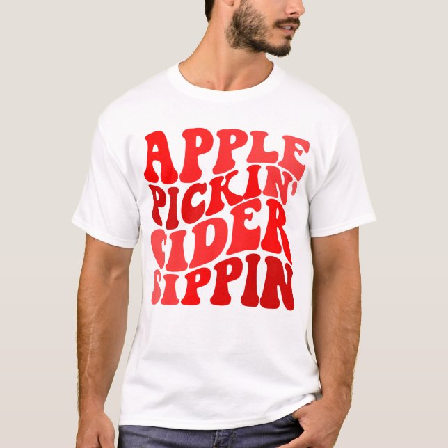 Apple Pickin' Cider Sippin' Apple Lover Apple T-Shirt (Vorderseite)
