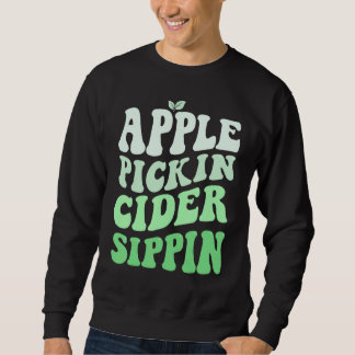 Apple Pickin Cider Sippin Green Apple Picking Harv Sweatshirt