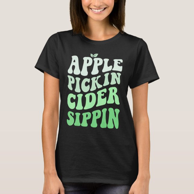 Apple Pickin Cider Sippin Green Apple Picking Harv T-Shirt (Vorderseite)