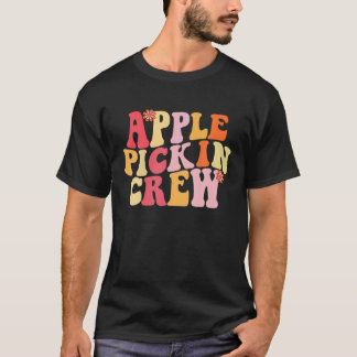 Apple Picking Crew Apple Ernte Saison Apple Pick T-Shirt