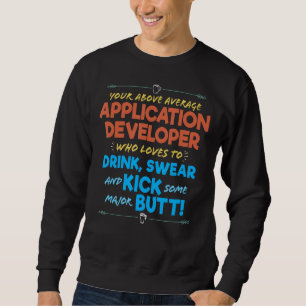 Application Developer Job Funny Drink & Swear Humo Sweatshirt