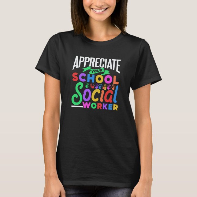 Appreciate Your School Social Worker Colleague Say T-Shirt (Vorderseite)