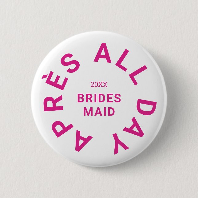 Après All Day Hot Pink Bridesmaid Bachelorette Button (Vorderseite)