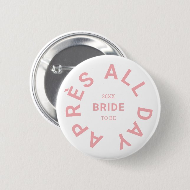 Après All Day Pink Bride Junggesellinnen-Abschieds Button (Vorne & Hinten)